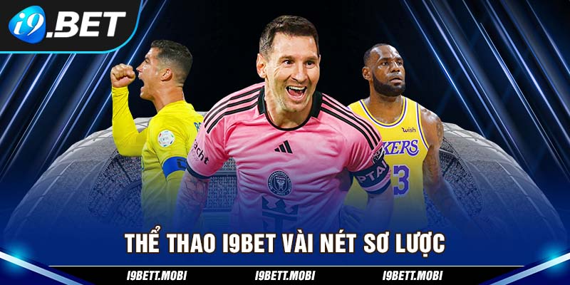 Thể thao i9BET vài nét sơ lược